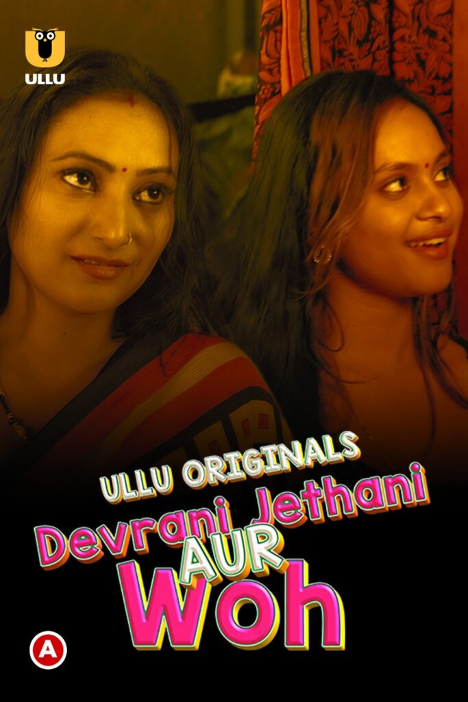 Devrani Jethani Aur Woh Ullu Web Series 2023 Release Date, Cast, Story, Trailer and More