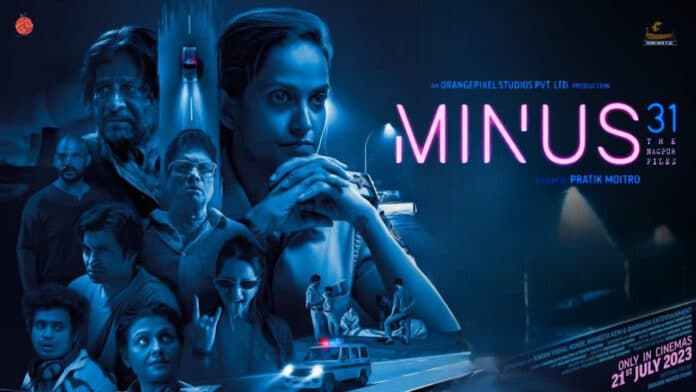 Minus 31 The Nagpur Files Release Date 2023, Cast, Plot, Teaser, Trailer and More