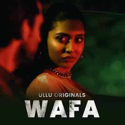 Wafa Part 3 Ullu Web Series 2023 Release Date, Cast, Plot, Trailer and More