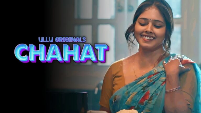 Chahat Part 1 Ullu Web Series 2023 Release Date, Cast, Plot and More