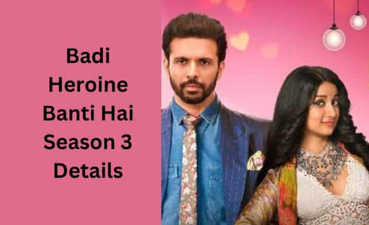 Badi Heroine Banti Hai Season 3
