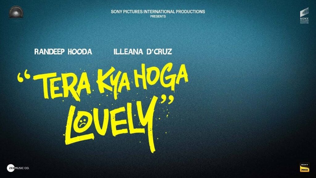 Tera Kya Hoga Lovely Movie Release Date 2024, Cast, Crew, Story & More