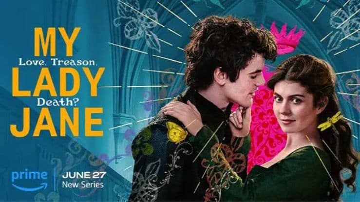 My Lady Jane Series Release Date on Prime Video, Cast, Crew, Plot and More